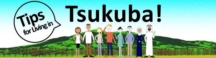 Tips for Living in Tsukuba! 外国語生活(がいこくご せいかつ)ガイド